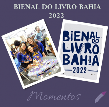 MOMENTOS. Bienal do Livro Bahia 2022. Escritora Marcela Franca. Scamonis